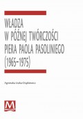 Władza w późnej twórczości Piera Paola Pasoliniego (1965-1975)
