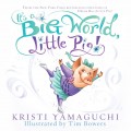 It's a Big World, Little Pig (Unabridged)