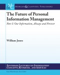 The Future of Personal Information Management, Part 1