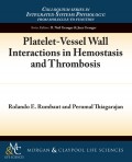 Platelet-Vessel Wall Interactions in Hemostasis and Thrombosis