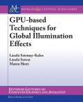 GPU-Based Techniques for Global Illumination Effects