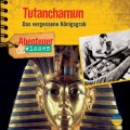 Tutanchamun - Das vergessene Königsgrab - Abenteuer & Wissen (Ungekürzt)