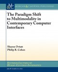 The Paradigm Shift to Multimodality in Contemporary Computer Interfaces