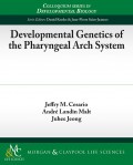 Developmental Genetics of the Pharyngeal Arch System