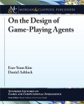 On the Design of Game-Playing Agents