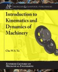 Introduction to Kinematics and Dynamics of Machinery
