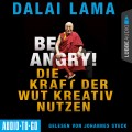 Be Angry - Die Kraft der Wut kreativ nutzen (Ungekürzt)