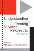 Understanding and Treating Violent Psychiatric Patients
