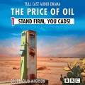 The Price of Oil, Episode 1: Stand Firm, You Cads! (BBC Afternoon Drama)