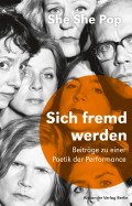 Sich fremd werden – She She Pop