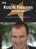 The Ralph Fiennes Handbook - Everything you need to know about Ralph Fiennes