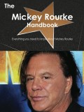 The Mickey Rourke Handbook - Everything you need to know about Mickey Rourke