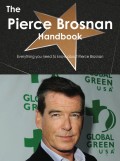 The Pierce Brosnan Handbook - Everything you need to know about Pierce Brosnan