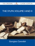 The Sylph, Volume I and II - The Original Classic Edition