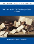 The Lady with the Dog and Other Stories - The Original Classic Edition