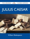 Julius Caesar - The Original Classic Edition