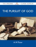 The Pursuit of God - The Original Classic Edition
