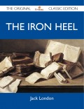 The Iron Heel - The Original Classic Edition