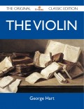 The Violin - The Original Classic Edition