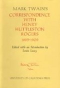 Mark Twain's Correspondence with Henry Huttleston Rogers, 1893-1909