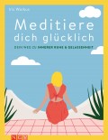 Meditiere dich glücklich