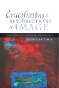 Crucifixions and Resurrections of the Image