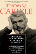 On Heroes, Hero-Worship, and the Heroic in History