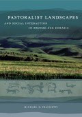 Pastoralist Landscapes and Social Interaction in Bronze Age Eurasia