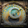 Modern Technologies Invented in the Renaissance | Children's Renaissance History