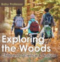 Exploring the Woods - Children's Science & Nature