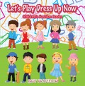 Let's Play Dress Up Now | Children's Fashion Books