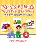 Baby's Babble! Baby's First Sight Words. - Baby & Toddler First Word Books