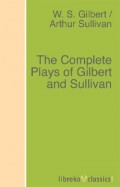 The Complete Plays of Gilbert and Sullivan