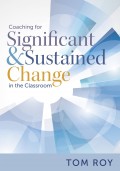 Coaching for Significant and Sustained Change in the Classroom