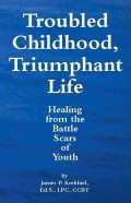Troubled Childhood, Triumphant Life