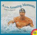 A is for Amazing Moments: A Sports Alphabet
