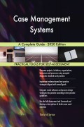 Case Management Systems A Complete Guide - 2020 Edition