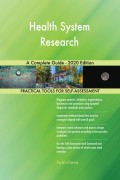 Health System Research A Complete Guide - 2020 Edition