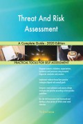 Threat And Risk Assessment A Complete Guide - 2020 Edition