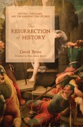 The Resurrection of History