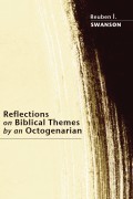 Reflections on Biblical Themes by an Octogenarian