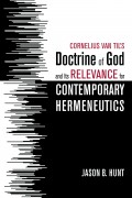 Cornelius Van Til’s Doctrine of God and Its Relevance for Contemporary Hermeneutics
