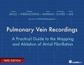 Pulmonary Vein Recordings : A Practical Guide to the Mapping and Ablation of Atrial Fibrillation Vol 3