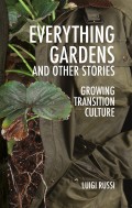 Everything Gardens and Other Stories