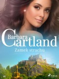 Zamek strachu - Ponadczasowe historie miłosne Barbary Cartland