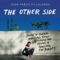 The Other Side - Stories of Central American Teen Refugees Who Dream of Crossing the Border (Unabridged)