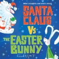 Santa Claus vs. the Easter Bunny (Unabridged)
