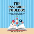 The Invisible Toolbox - The Power of Reading to Your Child from Birth to Adolescence (Unabridged)