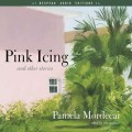 Pink Icing and Other Stories (Unabridged)