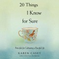 20 Things I Know For Sure - Principles for Cultivating a Peaceful Life (Unabridged)